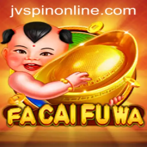 Exploring FaCaiFuWa: A Thrilling Experience at JVSpin