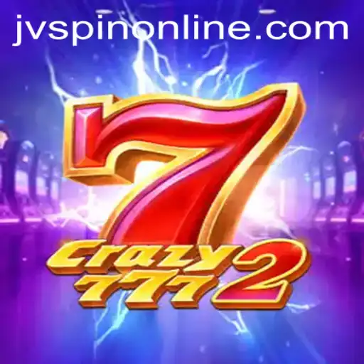 Unlocking the Excitement of Crazy7772 on JVSpin: A Thrilling Gaming Experience
