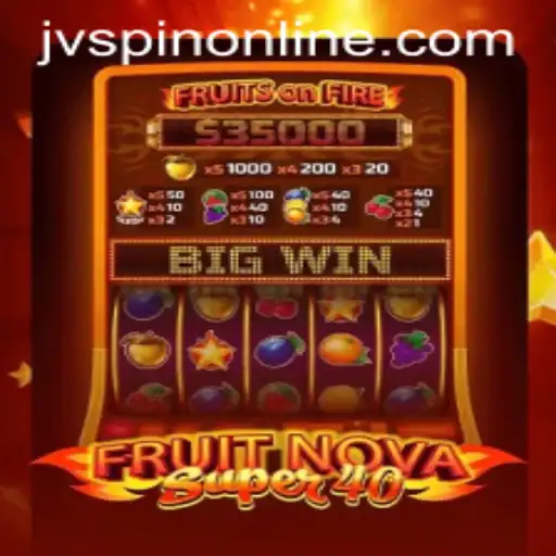 Discover the Exciting World of FruitNovaSuper40 at JVSpin
