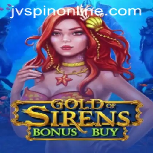 Exploring GoldofSirensBonusBuy: The Electrifying Game Making Waves at JVSpin